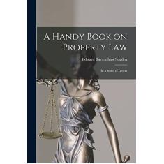 A Handy Book on Property Law: in a Series of Letters