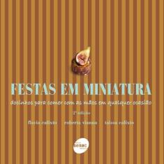 Livro - Festas em miniatura: Docinhos para comer com as mãos em qualqu