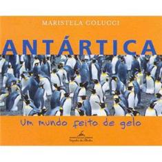 Livro - Antártica: um Mundo Feito de Gelo