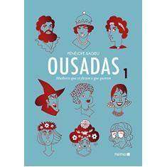 Ousadas Vol. 1: Mulheres que só fazem o que querem