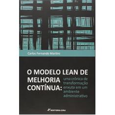 O modelo lean de melhoria contínua: uma crônica de transformação enxuta em um ambiente administrativo