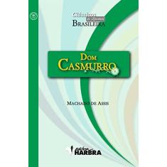 Dom Casmurro - Coleção Clássicos da Literatura Brasileira