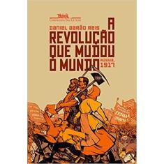 Livro - A revolução que mudou o mundo - Rússia, 1917