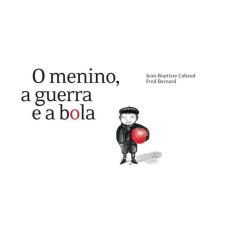 Livro - O menino, a guerra e a bola