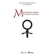 Mulheres do Tatame: o Judô Feminino no Brasil