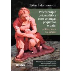 Psicoterapia psicanalitica com criancas pequenas e