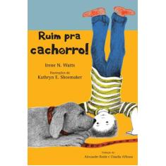 Livro - Ruim pra cachorro!