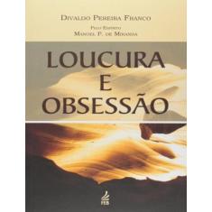Loucura E Obsessao - FED. ESPIRITA BRASILEIRA, 0, 14 x 21