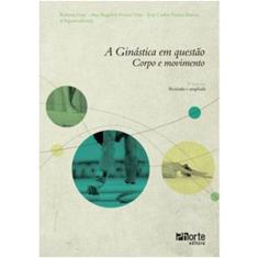 Ginastica em questao, A - corpo E movimento