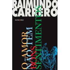 Livro - O amor não tem bons sentimentos