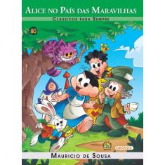 Livro - Turma da Mônica - Clássicos para Sempre - Alice no País das Ma