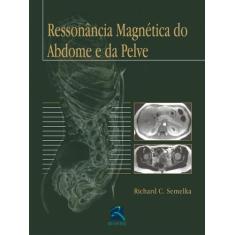 Livro - Ressonância Magnética Do Abdome E Da Pelve