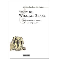 Visões de William Blake: Imagens e palavras em Jerusalém a emanação do gigante Albion