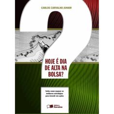 Hoje é dia de alta na bolsa?: Saiba como mapear as melhores