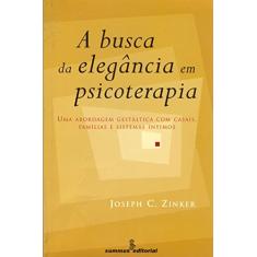 A busca da elegância em psicoterapia: abordagem gestáltica com casais, famílias e sistemas íntimos