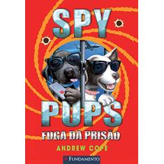Spy Pups. Fuga da Prisão