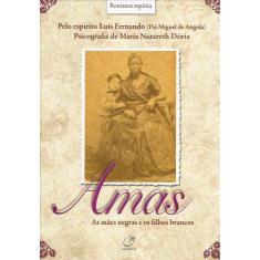 Livro - Amas - as mães negras e os filhos brancos