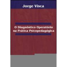 Diagnostico Operatorio Na Pratica Psicopedagogica, O