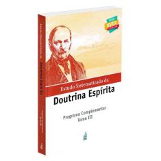 Estudo Sistematizado da Doutrina Espírita: Programa Complementar - Tom