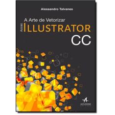 Livro - Adobe Illustrator Cc A Arte De Vetorizar