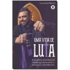 Uma Vida de Luta - MAQUINA DE LIVROS EDITORA                         ,