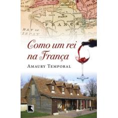 Livro - Como um rei na França