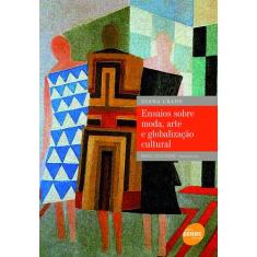 Livro - Ensaios sobre moda, arte e globalização cultural