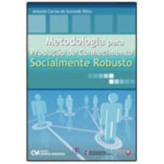 Metodologia para produção de Conhecimento Socialmente Robusto