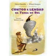 Contos E Lendas Da Terra Do Sol - Paulus