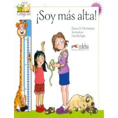 Colega lee 2 - 3/4 soy mas alta: Soy mas alta (reader level 2)