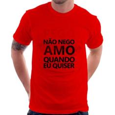 Camiseta Pego não nego, amo quando eu quiser - Foca na Moda, Vermelho,