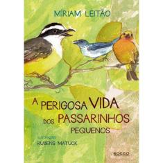Perigosa Vida Dos Passarinhos Pequenos, A