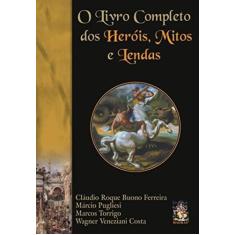 Livro - Livro Completo Dos Heróis, Mitos E Lendas