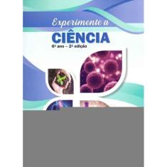 Experimente a Ciência - 6º Ano - 02Ed/19