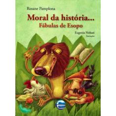 Moral Da Historia... Fabulas De Esopo -