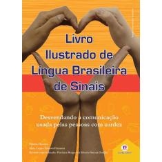 Livro - Livro Ilustrado De Língua Brasileira De Sinais Vol.2
