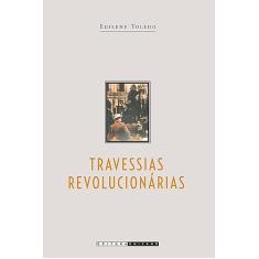Travessias revolucionárias: Idéias e militantes sindicalistas em São Paulo e na Itália (1890 - 1945)