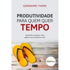 Produtividade Para Quem Quer Tempo