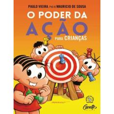 Livro - O PODER DA AÇÃO PARA CRIANÇAS - Gente