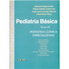 Livro - Pediatria Básica - Tomo Iii - Pediatria Clínica Especializada
