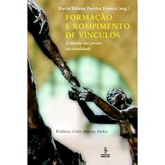 Formação e rompimento de vínculos: O dilema das perdas na atualidade
