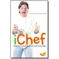 Ichef - Histórias e Receitas De Um Chef Conectado