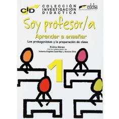 Livro - Soy Profesor/a - Volumen 1: Aprender a Enseñar - E. Alonso