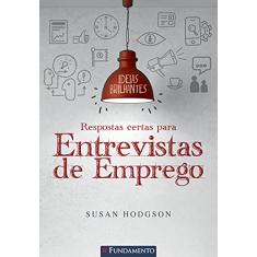 Ideias Brilhantes. Respostas Certas Para Entrevistas de Emprego