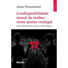 Indisponibilidade Sexual Da Mulher Como Queixa Con