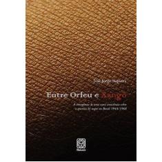 Livro - Entre Orfeu E Xango
