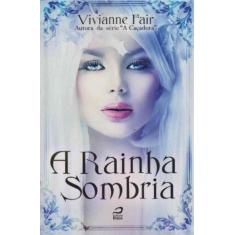 Rainha Sombria, A - EDITORA DRACO