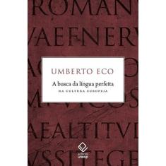 Livro - A busca da língua perfeita na cultura europeia