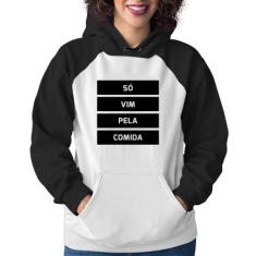Moletom Feminino Só vim pela comida - Foca na Moda, Branco, Preto, G