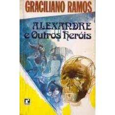 Alexandre E Outros Herois